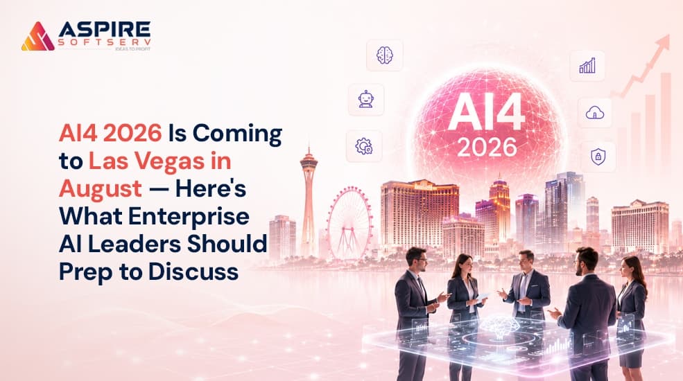 AI4 2026 Is Coming to Las Vegas in August — Here's What Enterprise AI Leaders Should Prep to Discuss