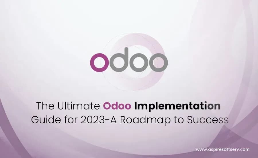 The-Ultimate-Odoo-Implementation-Guide-for-2023-A-Roadmap-to-Success.webp